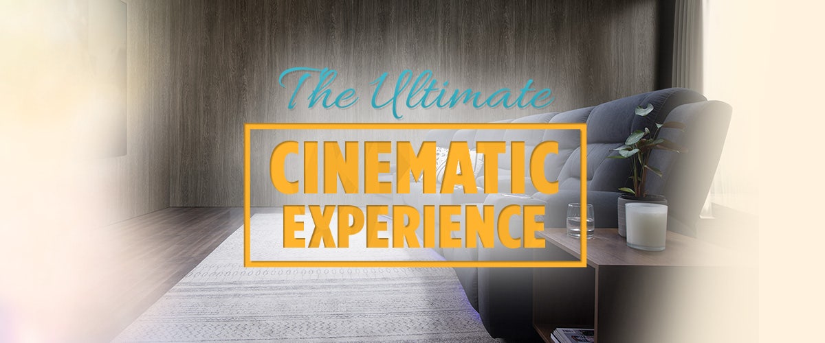 The Ultimate Cinematic Experience