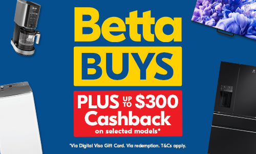 Betta Buys + Up to $300 Cashback on Selected Models