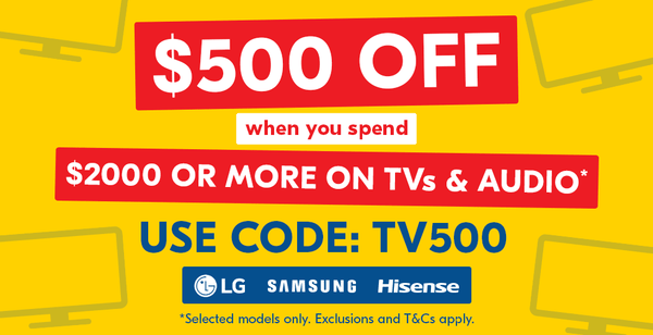 $500 off selected TV & Audio - Use Code TV500
